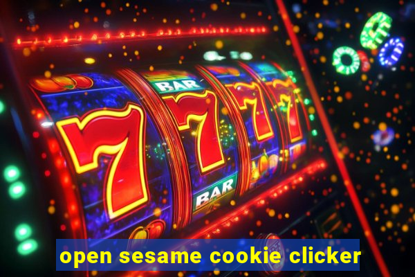 open sesame cookie clicker